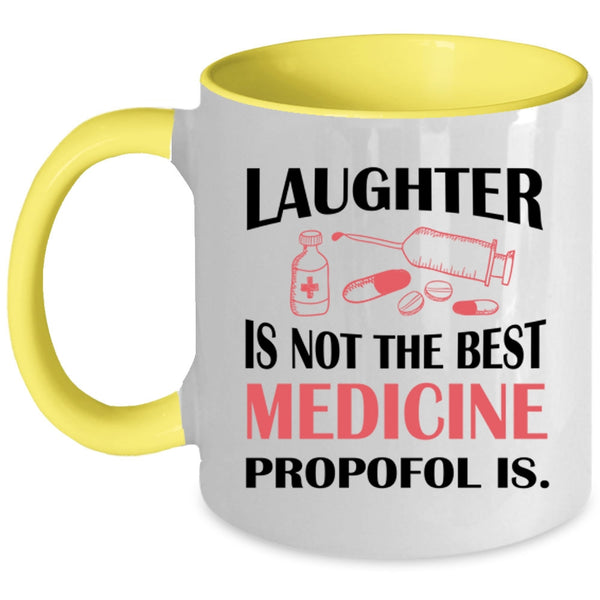 Funny Coffee Mug, Laughter Is Not The Best Medicine Accent Mug