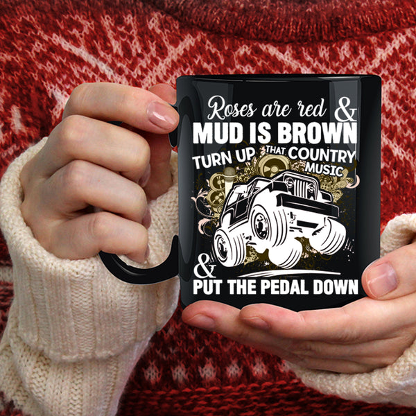 Roses Are Red Coffee Mug, Country Music And Put The Pedal Down Coffee Cup