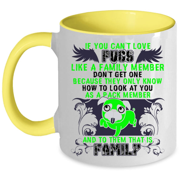 I Love Pugs Coffee Mug, If You Can't Love Pugs Accent Mug