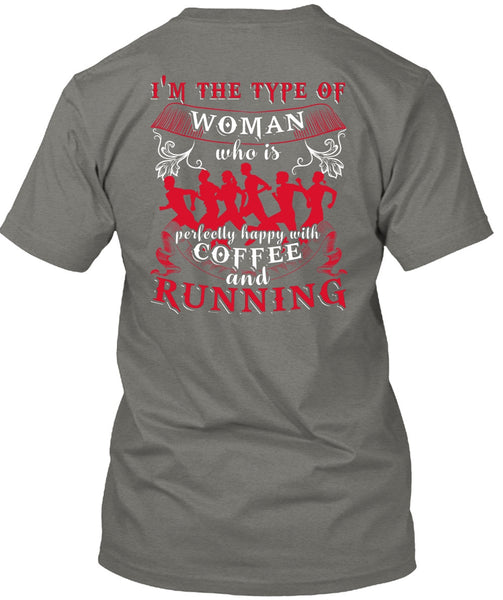 Coffee And Running T Shirt, I'm The Type Of Woman T Shirt