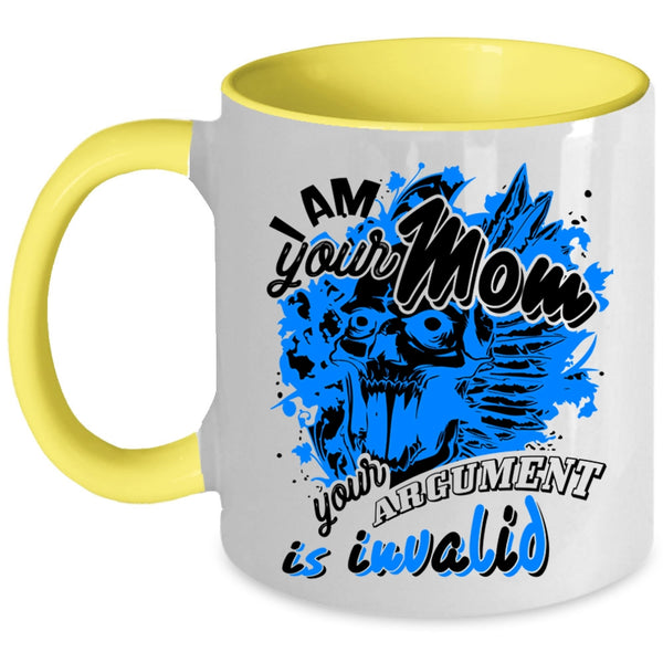 Your Argument Is Invalid Coffee Mug, I Am Your Mom Accent Mug