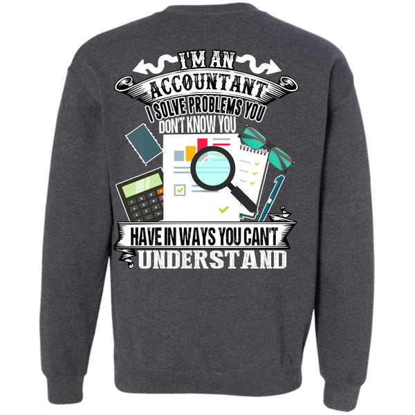 You Can't Understand T Shirt, I Love Accountant Sweatshirt