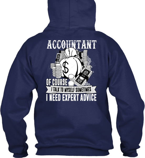 Accountant Of Course T Shirt, I Need Expert Advice T Shirt