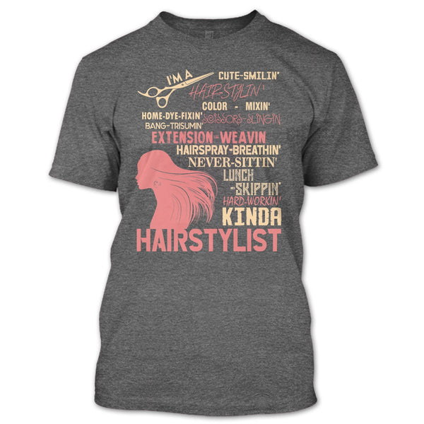 I'm A Hair Stylist T Shirt, Hair-Styling T Shirt