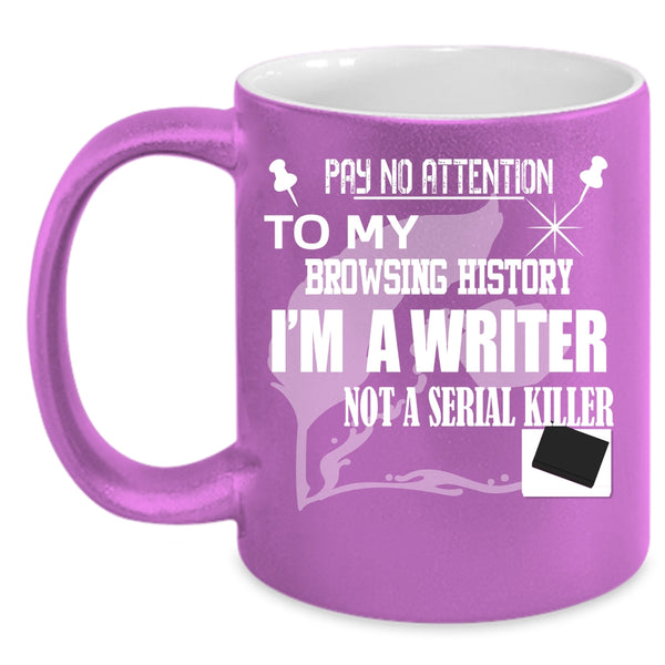 I'm A Writer Coffee Mug, Best Gift For Writers Coffee Cup