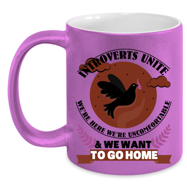 Introverts Unite Coffee Mug, We Want To Go Home Accent Mug