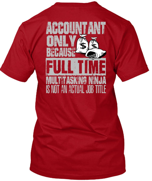 Accountant Only T Shirt, Full Time Multitasking T Shirt