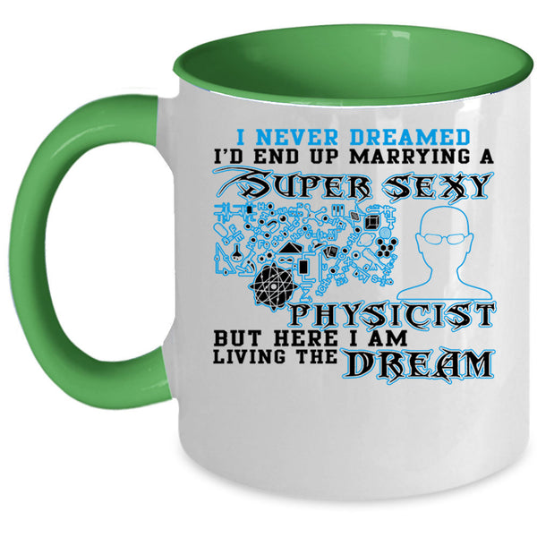 Cool Just Married Coffee Mug, I'd End Up Marrying A Physicist Accent Mug