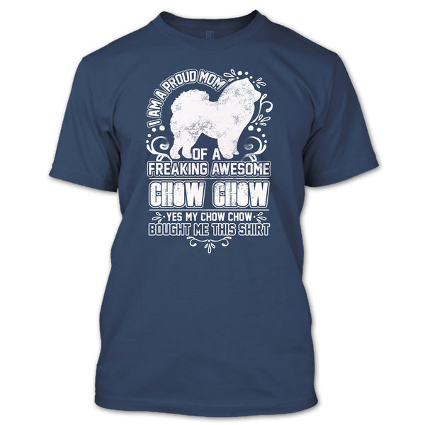 I'm A Proud Mom T Shirt, Awesome Chow Chow T Shirt