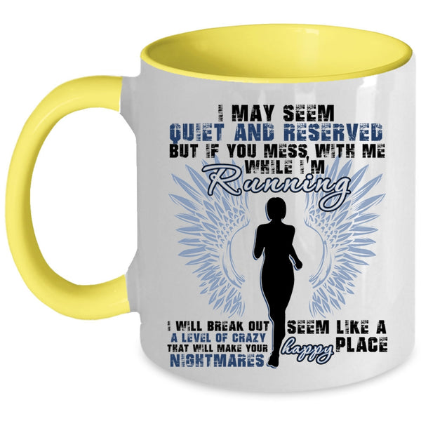 I Will Break Out A Level Of Crazy Coffee Mug, If You Mess With Me While I'm Running Accent Mug