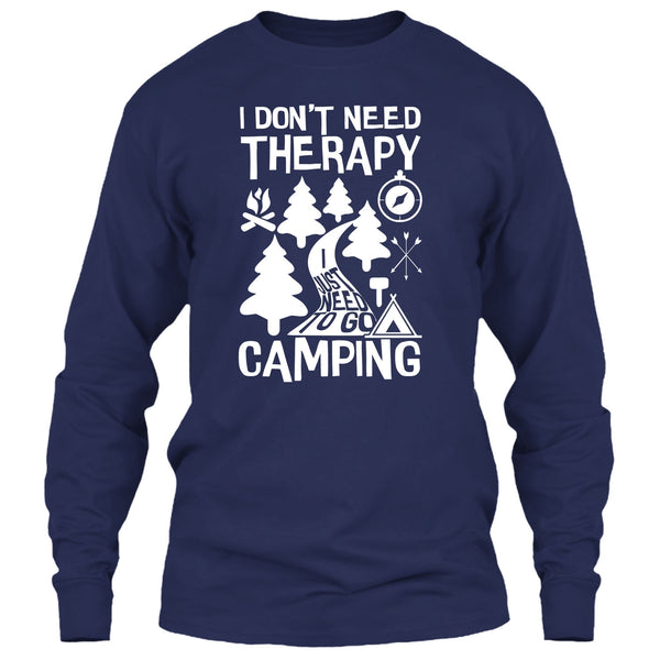 I Don't Need Therapy T Shirt, I Just Need To Go Camping T Shirt