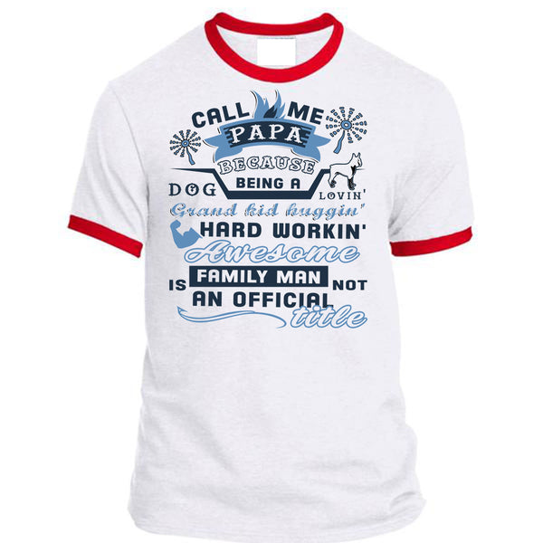 Call Me Papa Because Being A Dog Loving Grandkid T Shirt, Being A Daddy T Shirt, Awesome T-Shirts