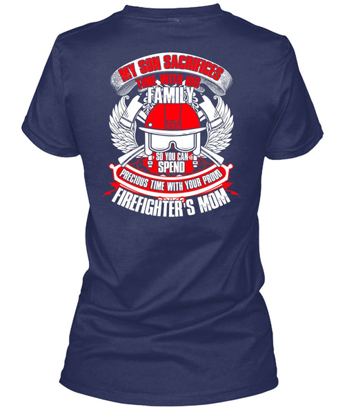 My Son Sacrifices Time T Shirt, Firefighter's Mom T Shirt