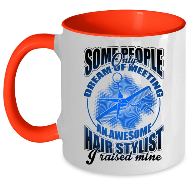 Cool Job Title Coffee Mug, I Raised An Awesome Hairstylist Accent Mug