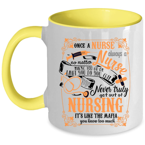 Funny Nursing Coffee Mug, Once A Nurse Always A Nurse Accent Mug