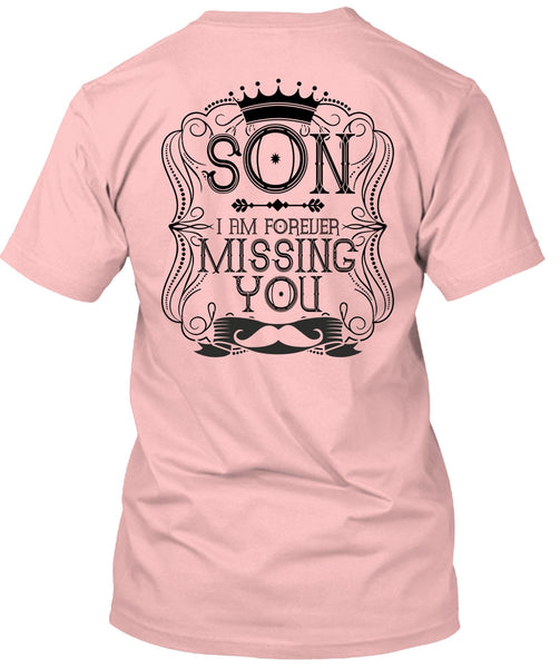 I Am Forever Missing You T Shirt, I Love Son T Shirt