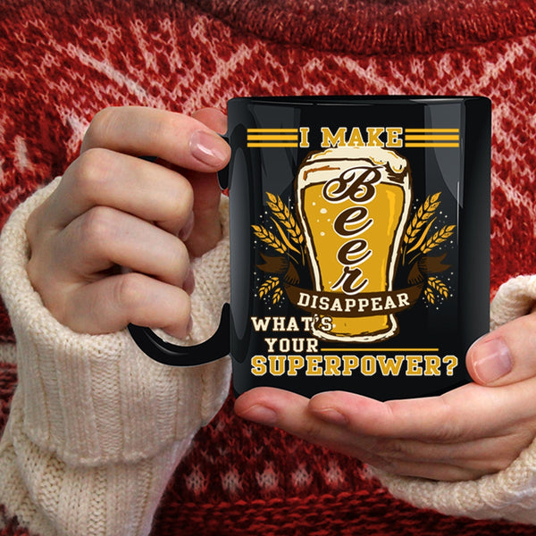 I Make Beer Disappear Coffee Mug, Cool Gift For Beer Drinker Coffee Cup
