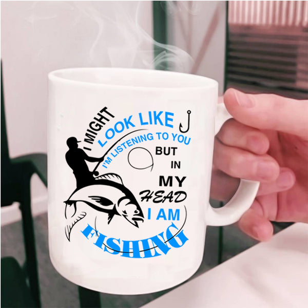 Love Fishing Coffee Mug, In My Head I Am Fishing Cup