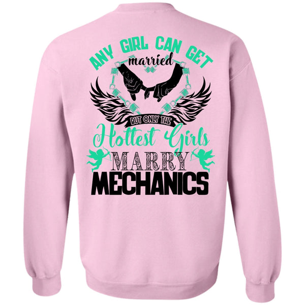 I Love Firefighter T Shirt, Hottest Girls Marry Mechanics Sweatshirt