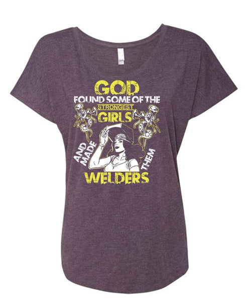 Made Them Welders T Shirt, Strongest Girls T Shirt, Cool Shirt (Ladies' Triblend Dolman Sleeve)