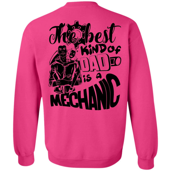 I Love Mechanic T Shirt, The Best Kind Of Dad Is A Mechanic Sweatshirt
