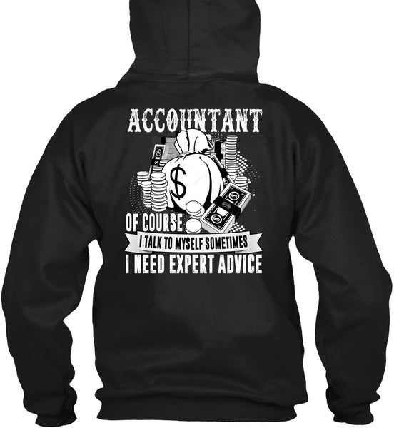 Accountant Of Course T Shirt, I Need Expert Advice T Shirt