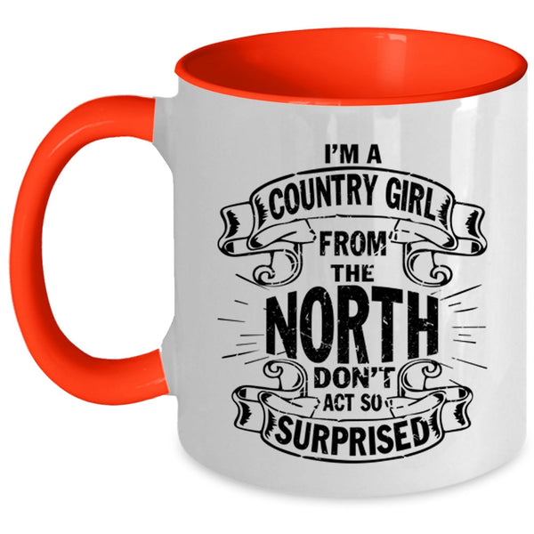 Cool Girls Coffee Mug, I'm A Country Girl From The North Accent Mug