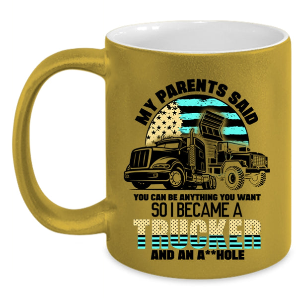 Besy Gift For My Son Coffee Mug, I Became A Trucker Accent Mug
