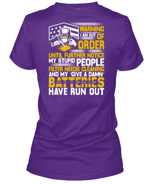 I Am Out Of Order T Shirt, Being A Welder T Shirt