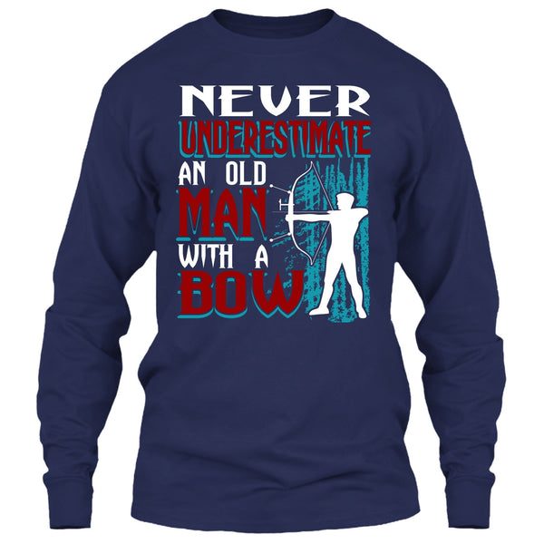 Never Underestimate T Shirt, An Old Man With A Bow T Shirt