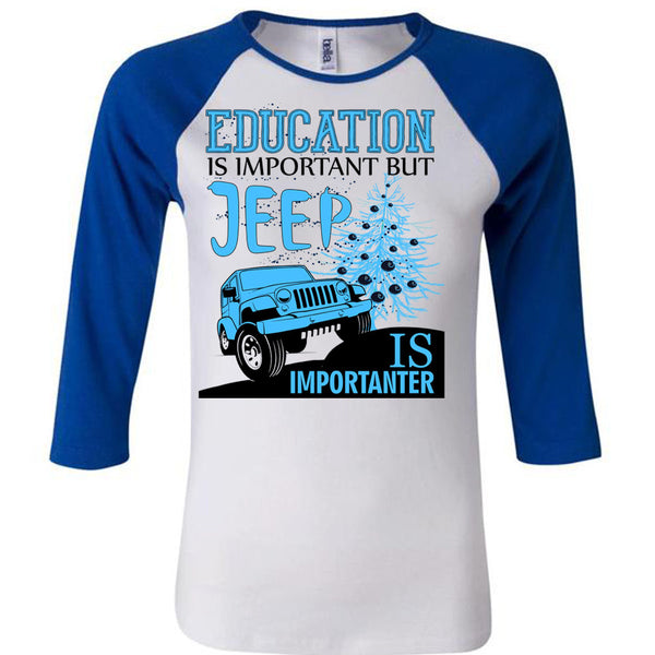 Education Is Important T Shirt, I Love My Jeep T Shirt, Awesome T-Shirts