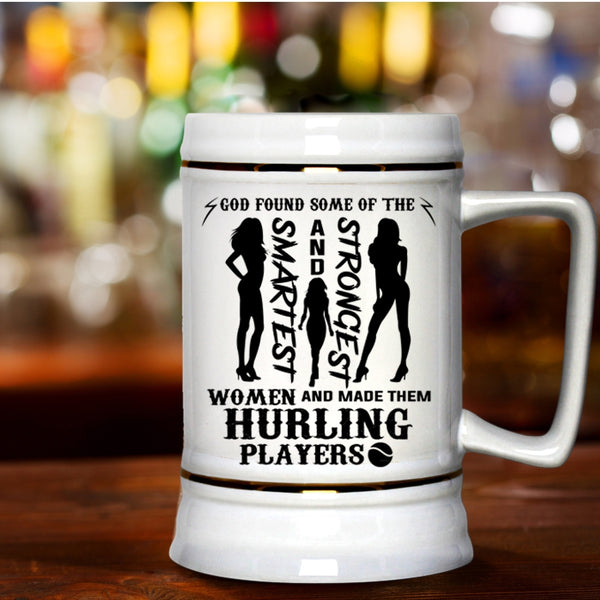 Made Them Hurling Players Beer Stein 22oz, The Smartest And Strongest Women Beer Mug