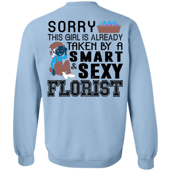 Being A Florist T Shirt, This Girl Is Already Taken By A Smart Florist Sweatshirt