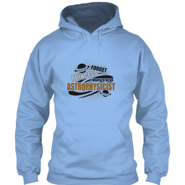 Forget Princess T Shirt, Coolest Astrophysicist T Shirt