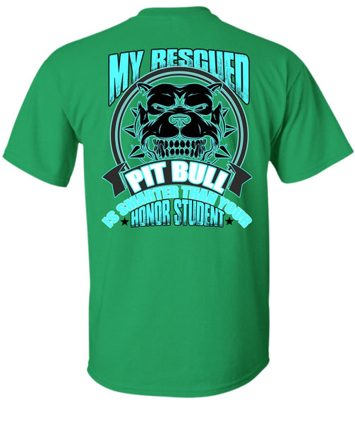 My Rescued Pit Bull Is Smarter T Shirt, I Love Pit Bull T Shirt