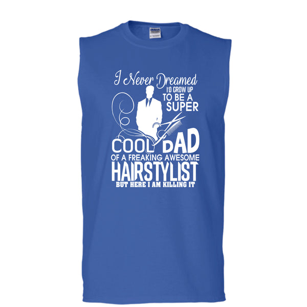 To be A Cool Dad T Shirt, Freaking Awesome Hairstylist Tank Top (Men's Cotton Sleeveless)