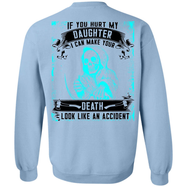 I Love Daughter T Shirt, You Hurt My Daughter Sweatshirt