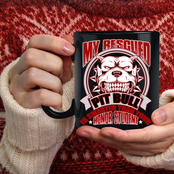 My Rescued Pit Bull Is Smart Coffee Mug, Funny Pitbull Owner Coffee Cup