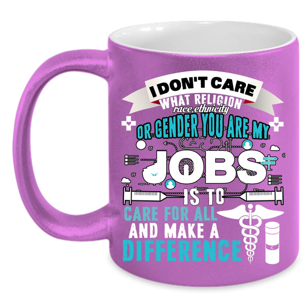 My Jobs Is To Care For All And Make Difference Coffee Mug, Nurses Coffee Cup