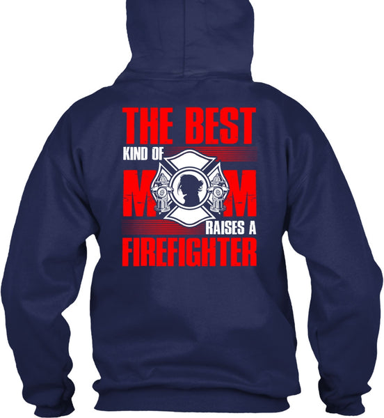 The Best Kind Of Mom T Shirt, Raises A Firefighter T Shirt