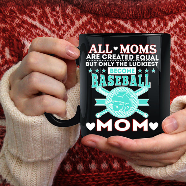 Only The Luckiest Become Baseball Mom Coffee Mug, Cool Mom Coffee Cup