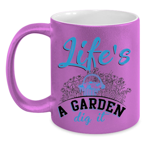 Awesome Gardener Coffee Mug, Life's A Garden Dig It Accent Mug