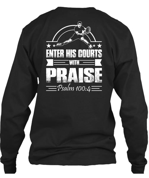Enter His Courts With Praise T Shirt, Being A Tennis Coach T Shirt