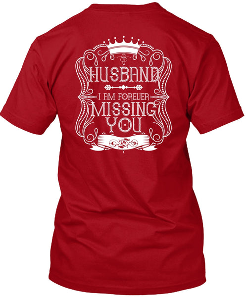 I Am Forever Missing You T Shirt, Being A Husband T Shirt