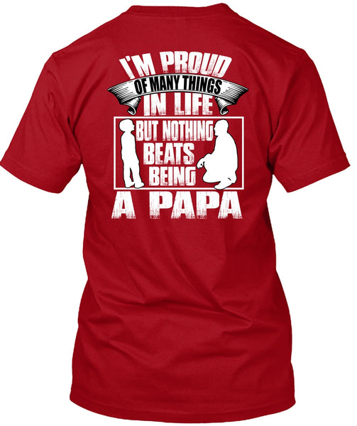 Nothing Beats Being A Papa T Shirt, Being A Papa T Shirt