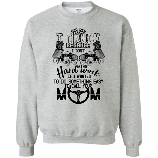 Coolest Trucker T Shirt, I Truck Sweatshirt