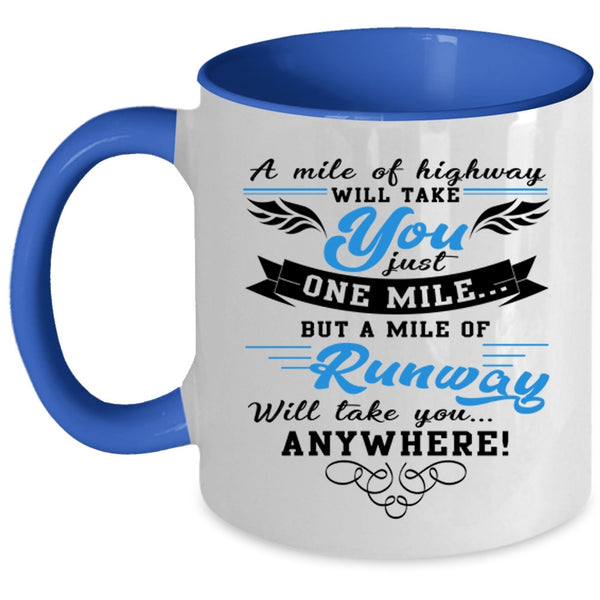 A Mile Of Runway Coffee Mug, A Mile Of Highway Will Take You Accent Mug