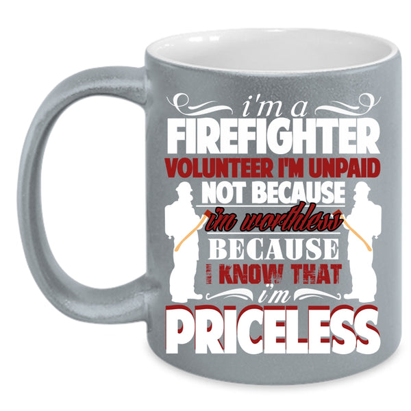 I'm A Firefighter Coffee Mug, Best Gift For Firefighter Coffee Cup