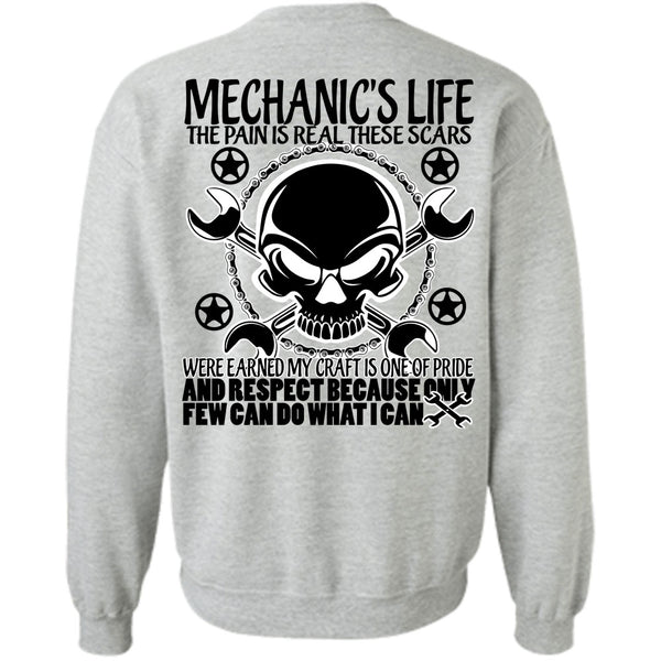 Being A Mechanic T Shirt, Mechanic's Life The Pain Is Real Sweatshirt