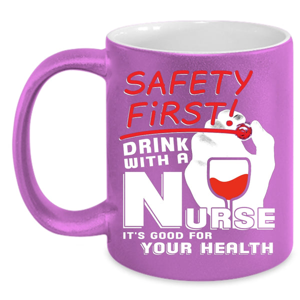 Drink With A Nurse Coffee Mug, It's Good For Your Health Coffee Cup